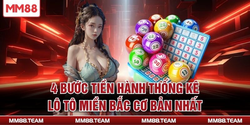 4 bước tiền hành thống kê lô tô miền Bắc cơ bản nhất
