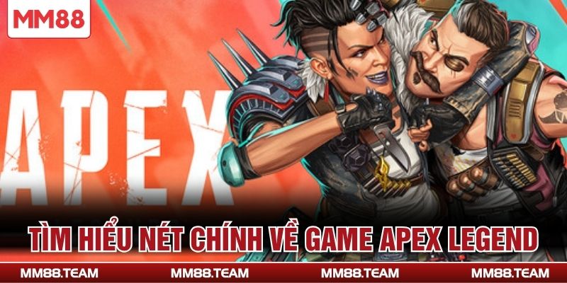 Tìm hiểu nét chính về game Apex Legend