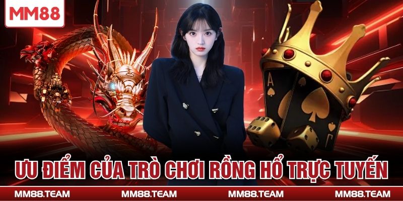 Ưu điểm của trò chơi rồng hổ trực tuyến